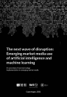 The next wave of disruption: Emerging market media use of artificial intelligence and machine learning