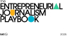 The Entrepreneurial Journalism Playbook