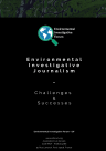 Environmental Investigative Journalism: Challenges and Successes