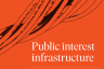 Public interest infrastructure