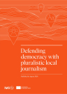 Defending democracy with pluralistic local journalism