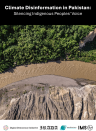 Climate Disinformation in Pakistan: Silencing Indigenous Peoples’ Voices