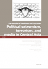 Political extremism, terrorism, and media in Central Asia: The examples of Kazakhstan and Kyrgyzstan