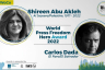 Shireen Abu Akleh and Carlos Dada named 2022 IPI-IMS World Press Freedom Heroes