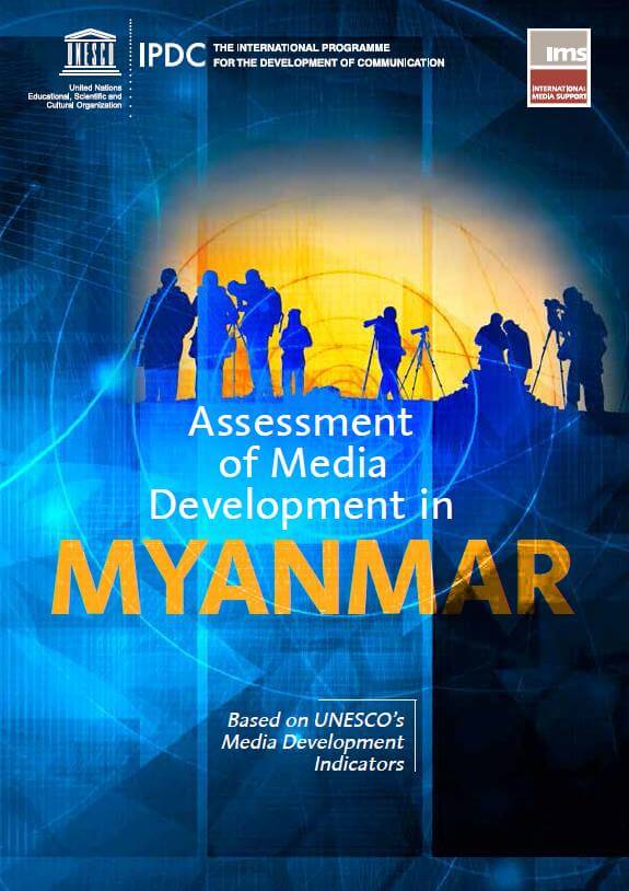 An assessment of media development in Myanmar - UNESCO/IMS