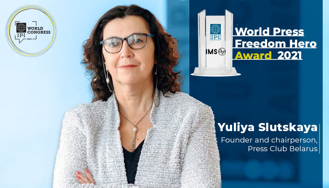 Yuliya Slutskaya of Belarus named 2021 IPI-IMS World Press Freedom Hero