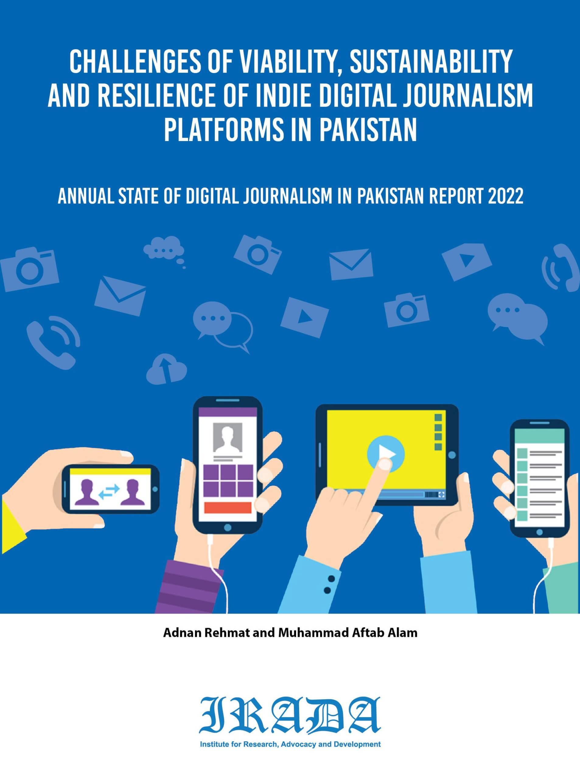 Challenges of Viability, Sustainability and Resilience of Indie Digital Journalism Platforms in Pakistan