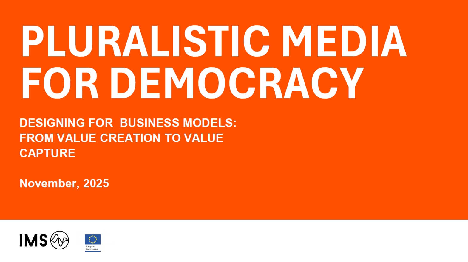 pluralistic media for democracy designing for business models: from value creation to value capture